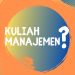 Kuliah Manajemen? Kenali dulu Jurusannya!