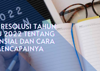9 Ide Resolusi Tahun Baru 2022 Tentang Finansial dan Cara Mencapainya