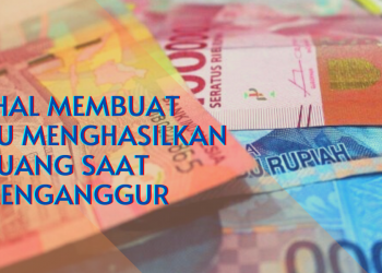 4 Lifehack yang Membuat Anda Menghasilkan Uang Saat Menganggur