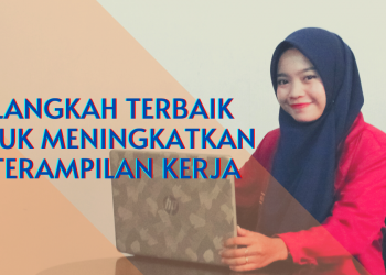 3 Langkah Terbaik Untuk Meningkatkan Keterampilan Kerja