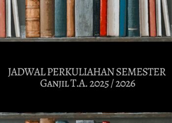JADWAL PERKULIAHAN SEMESTER GANJIL T.A. 2025 / 2026