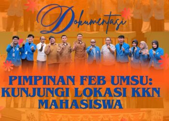 Pimpinan Dekanat & Ketua Prodi FEB UMSU Melakukan Kunjungan ke Beberapa Lokasi KKN Mahasiswa